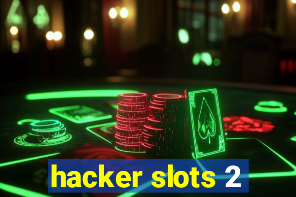 hacker slots 2